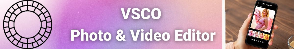VSCO Photo & Video Editor