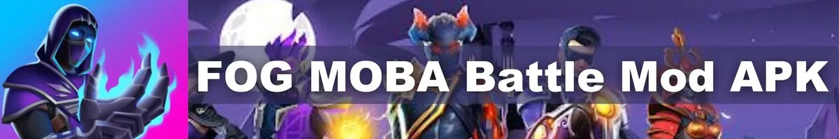 FOG-MOBA-Battle-APK apkmodapps